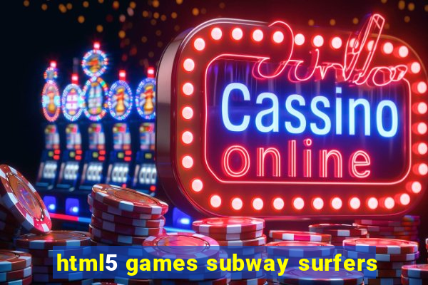 html5 games subway surfers